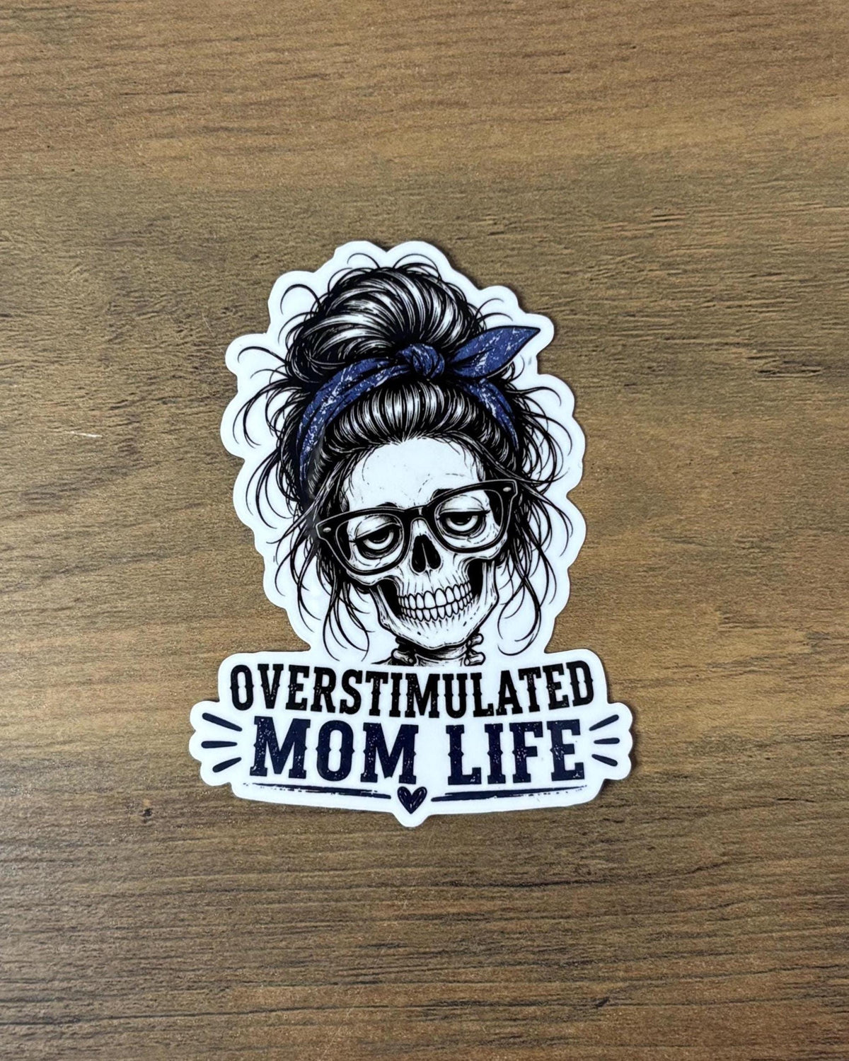 Overstimulated Mom Life sticker