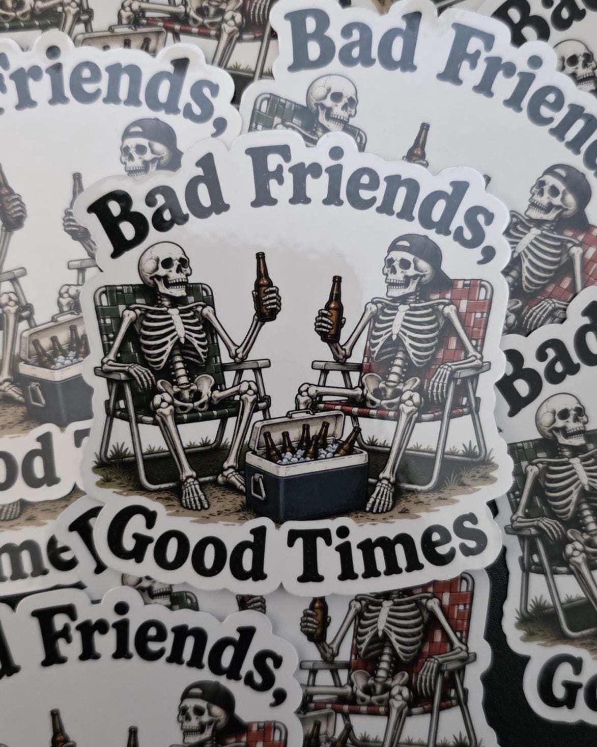 Skeleton Sticker | Bad Friends Good Times, Dark Humor Decal